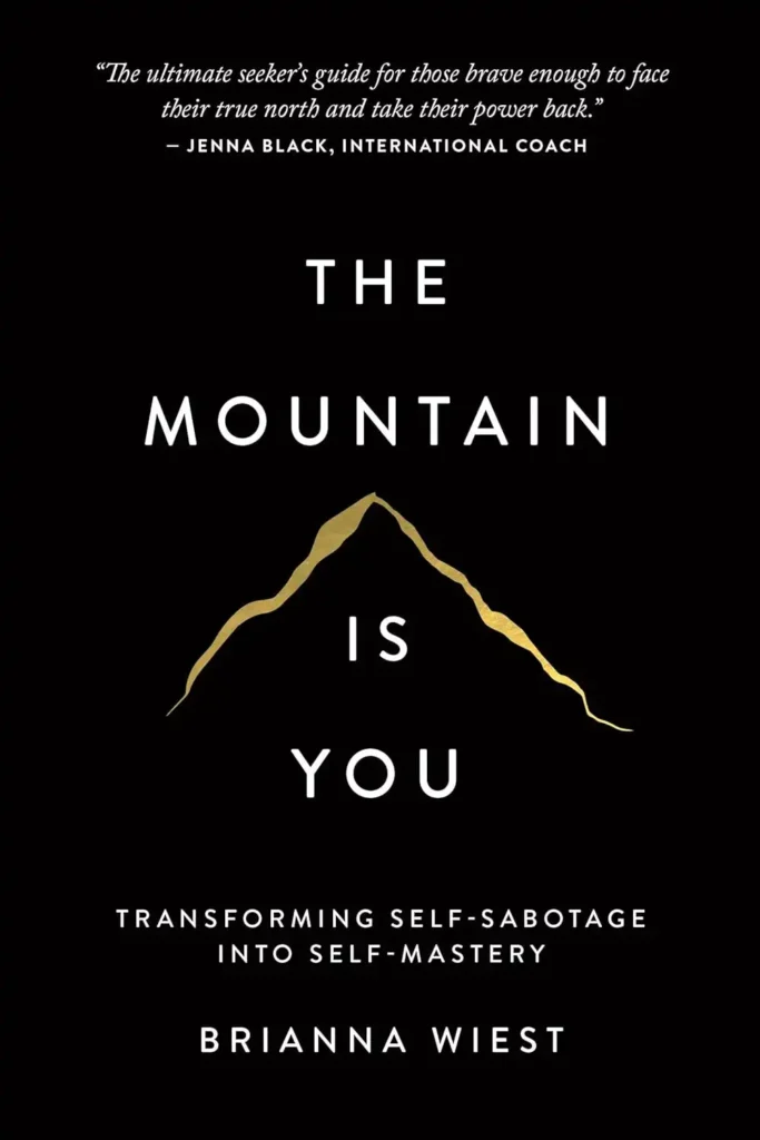 The Mountain Is You By Brianna Wiest